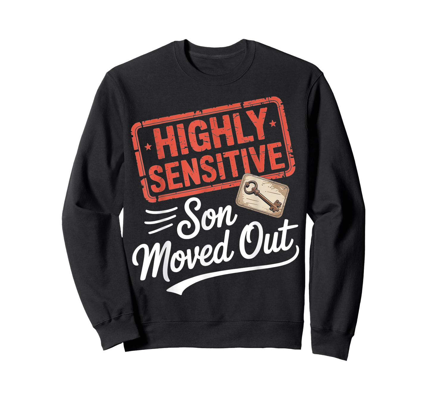 Highly Sensitive Son Moved Out Key Design T-Shirt