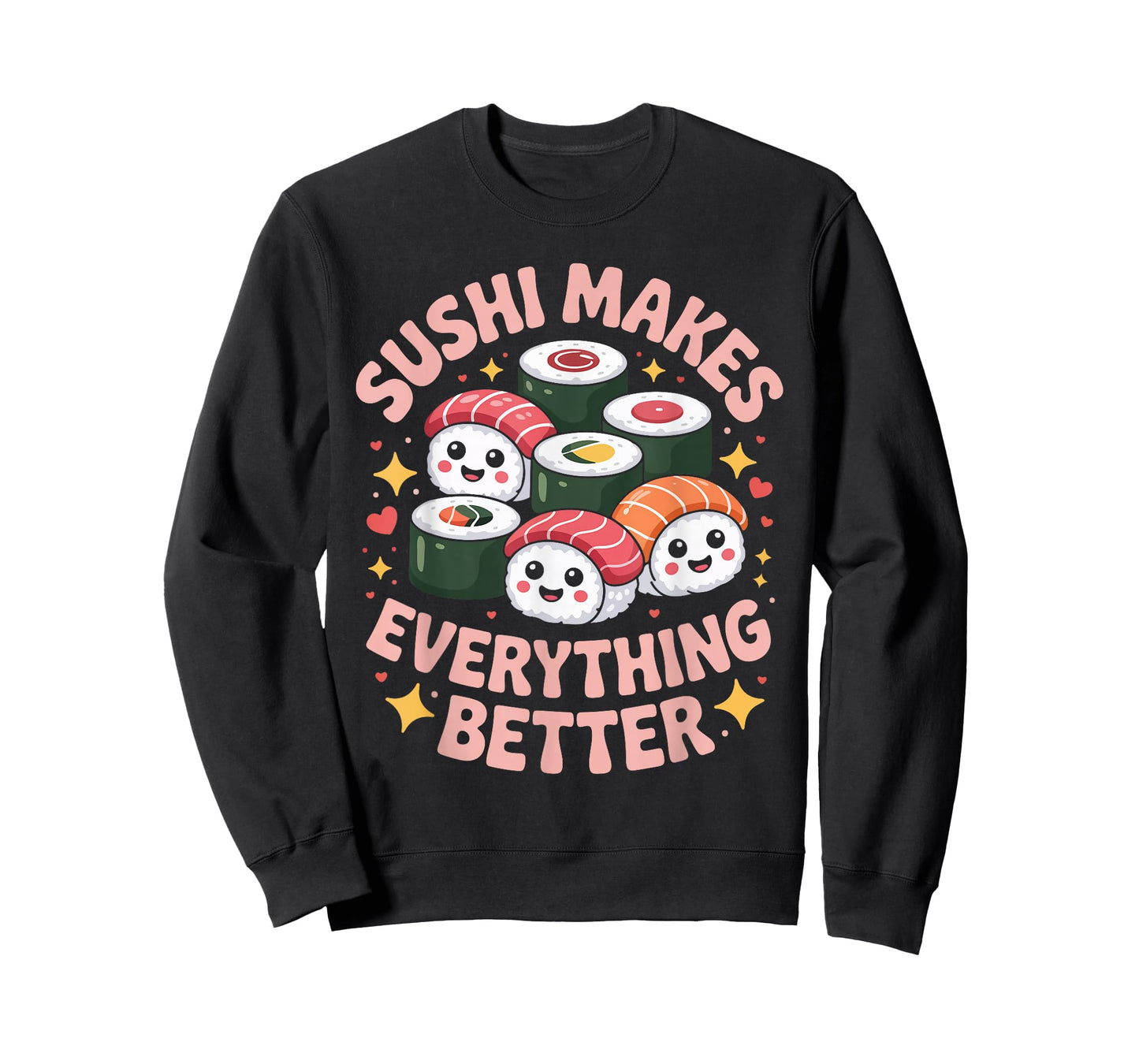 Sushi Makes Everything Better Lovers Humor T-Shirt