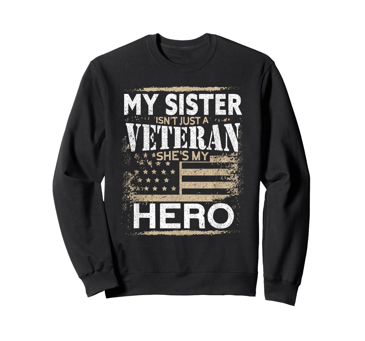 My Sister My Hero | USA Flag Proud American Veteran Sister T-Shirt