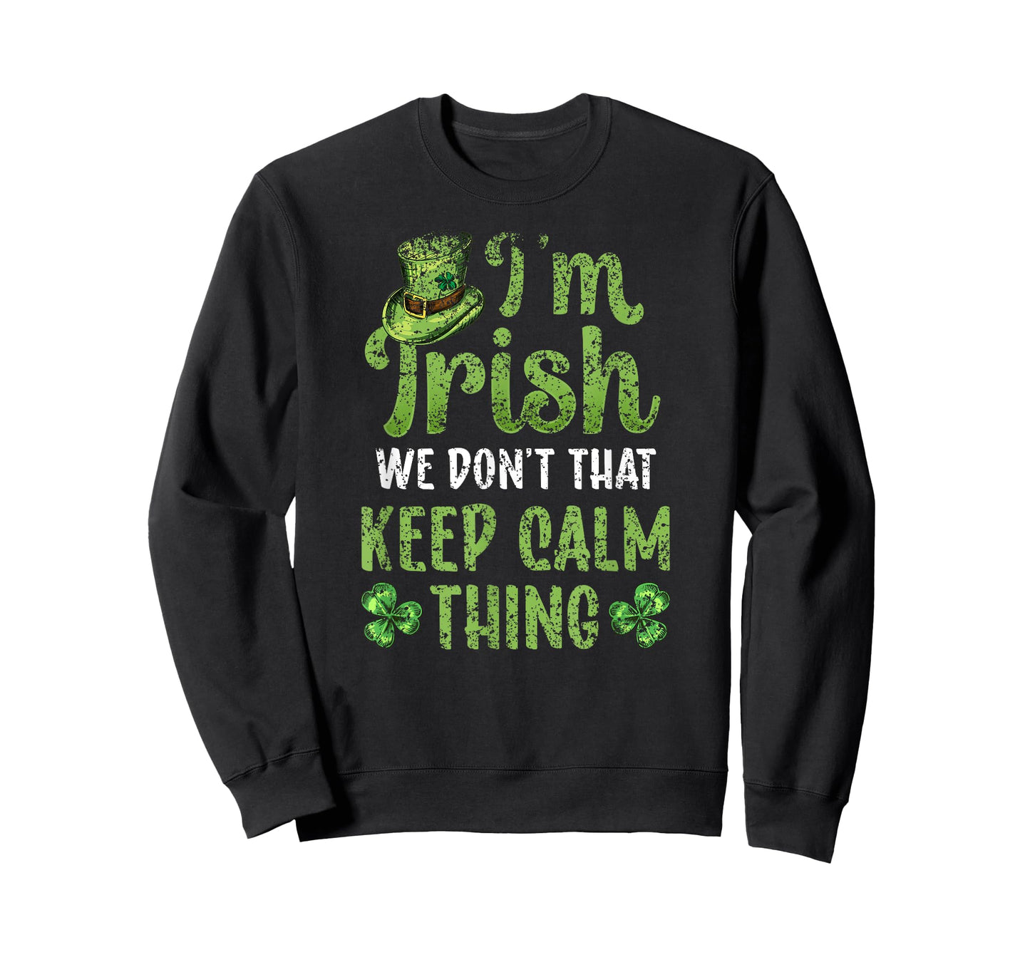 I'm Irish We Don't Do That Keep Calm Thing Ireland Gaelic T-Shirt