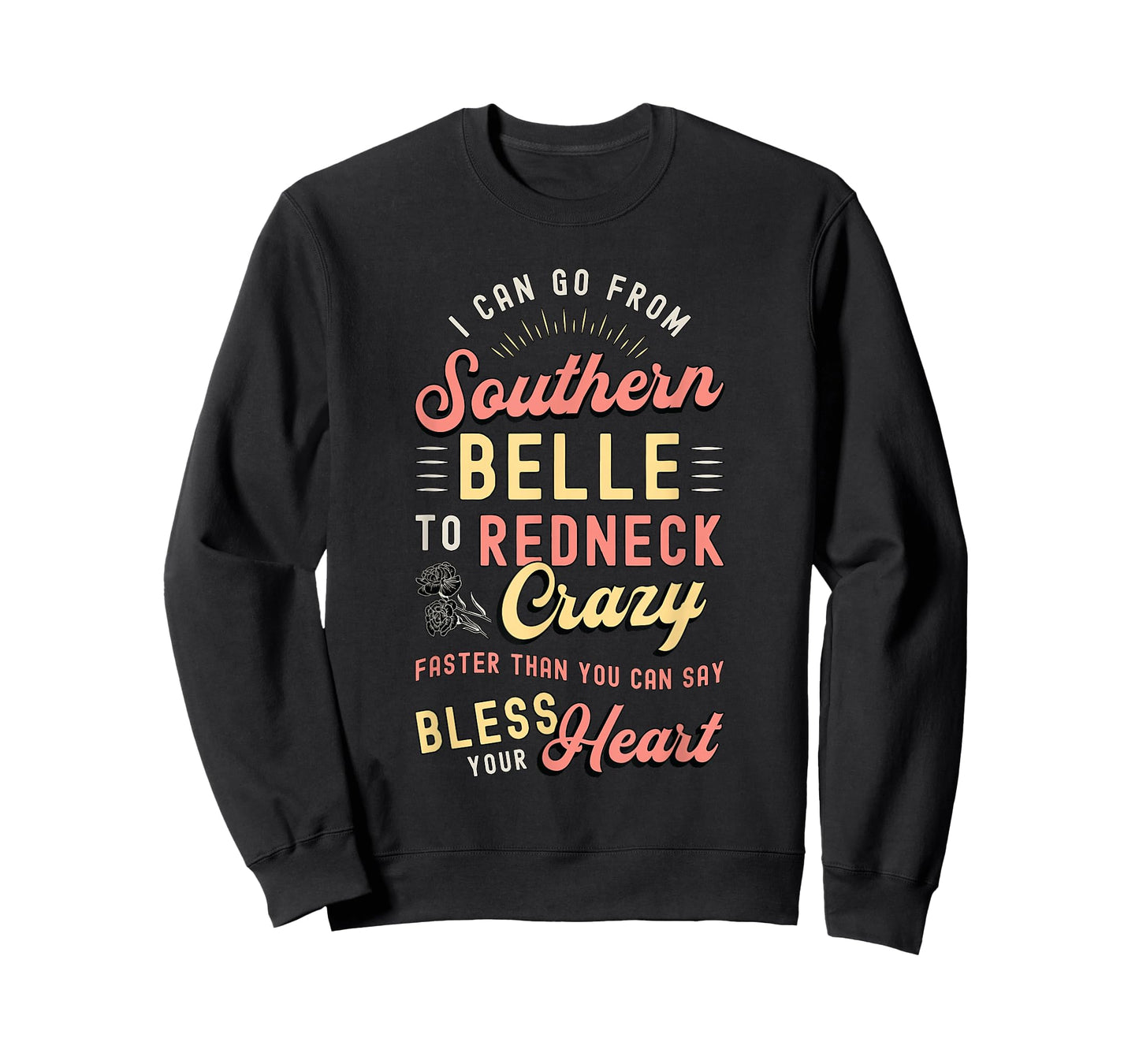 I Can Go from Southern Belle to Loves Cowgirl Southern Belle T-Shirt