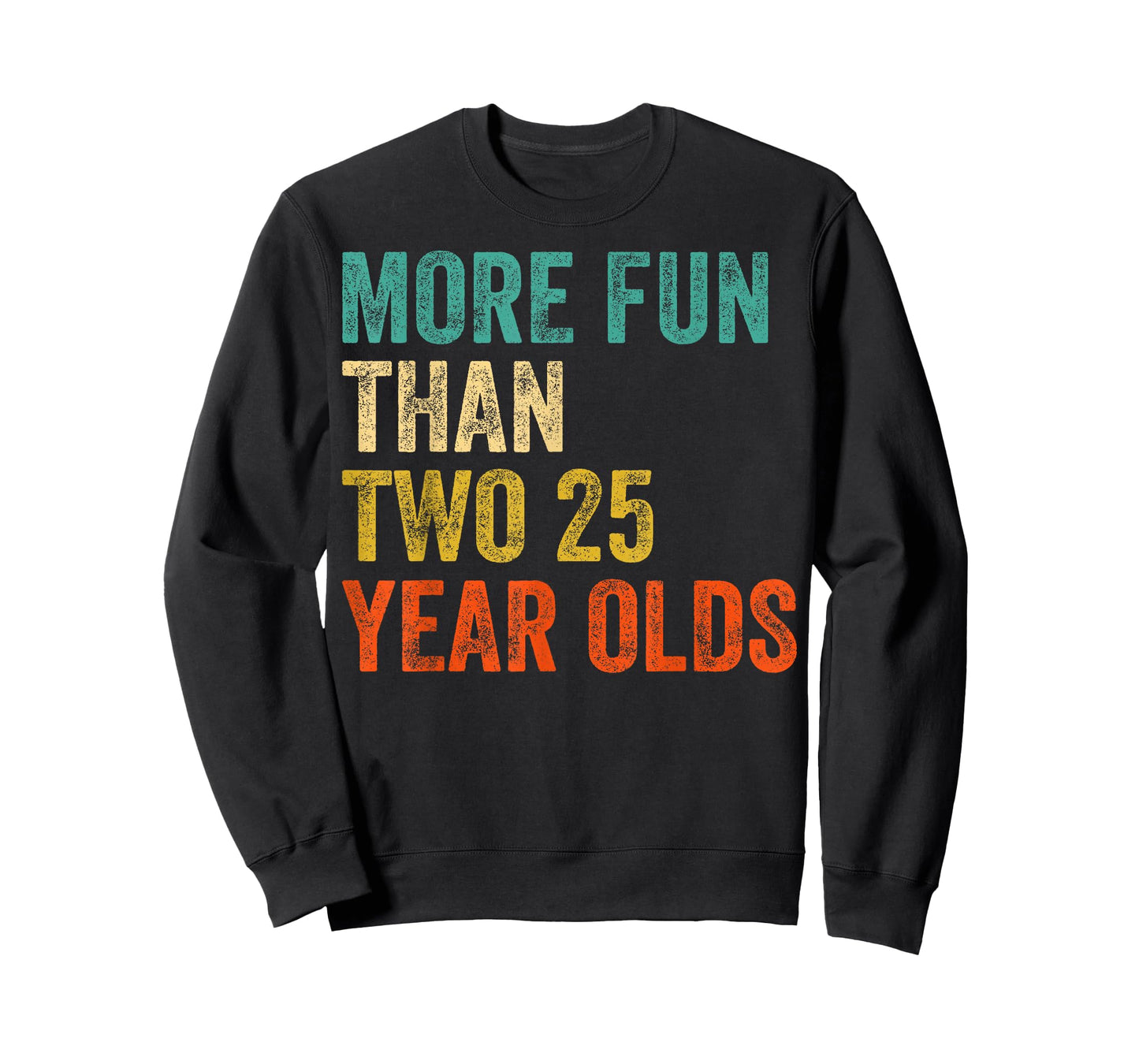 More Fun Than Two 25 Year Olds Funny 50th Birthday T-Shirt
