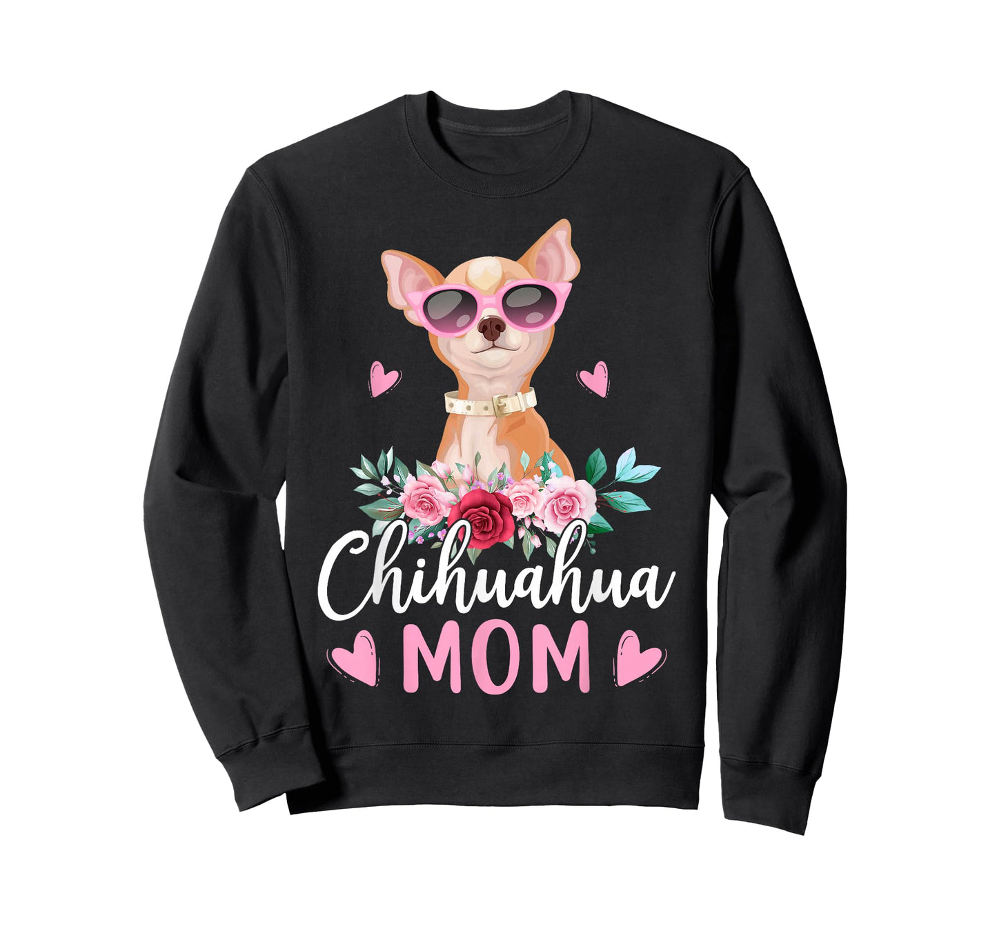 Cute Chihuahua Mom Sunglasses Flower for Chihuahua Owner T-Shirt