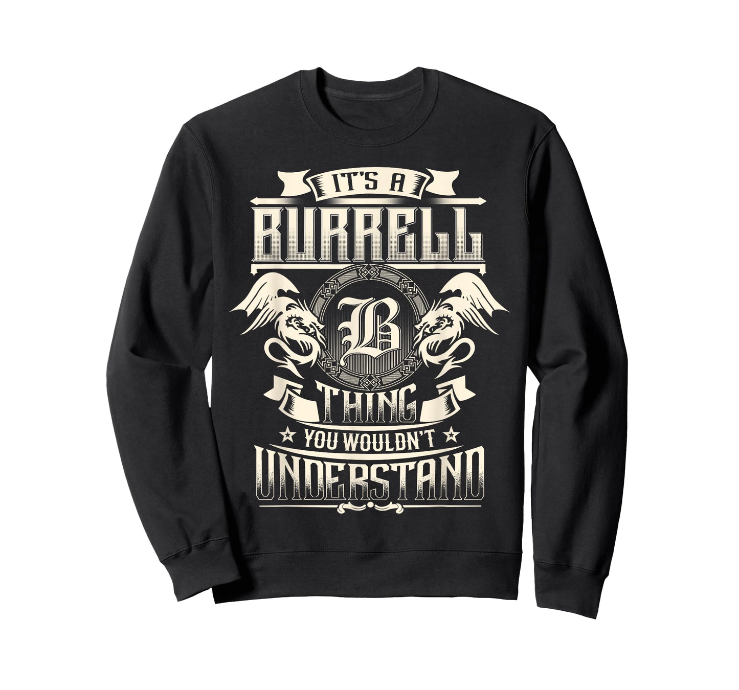 It's A BURRELL Thing You Wouldn't Understand Family Name T-Shirt