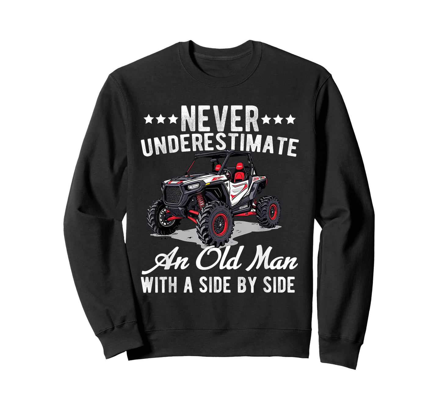 never underestimate an old man with a side by side UTV T-Shirt