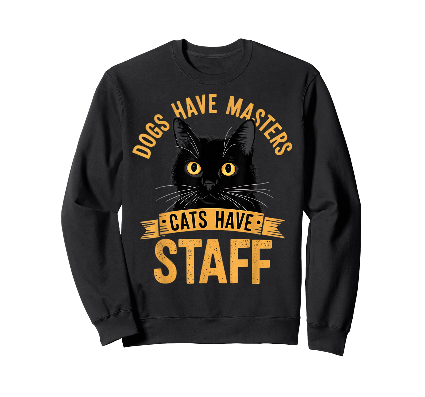 Dogs Have Masters Cats Have Staff Funny Cat T-Shirt