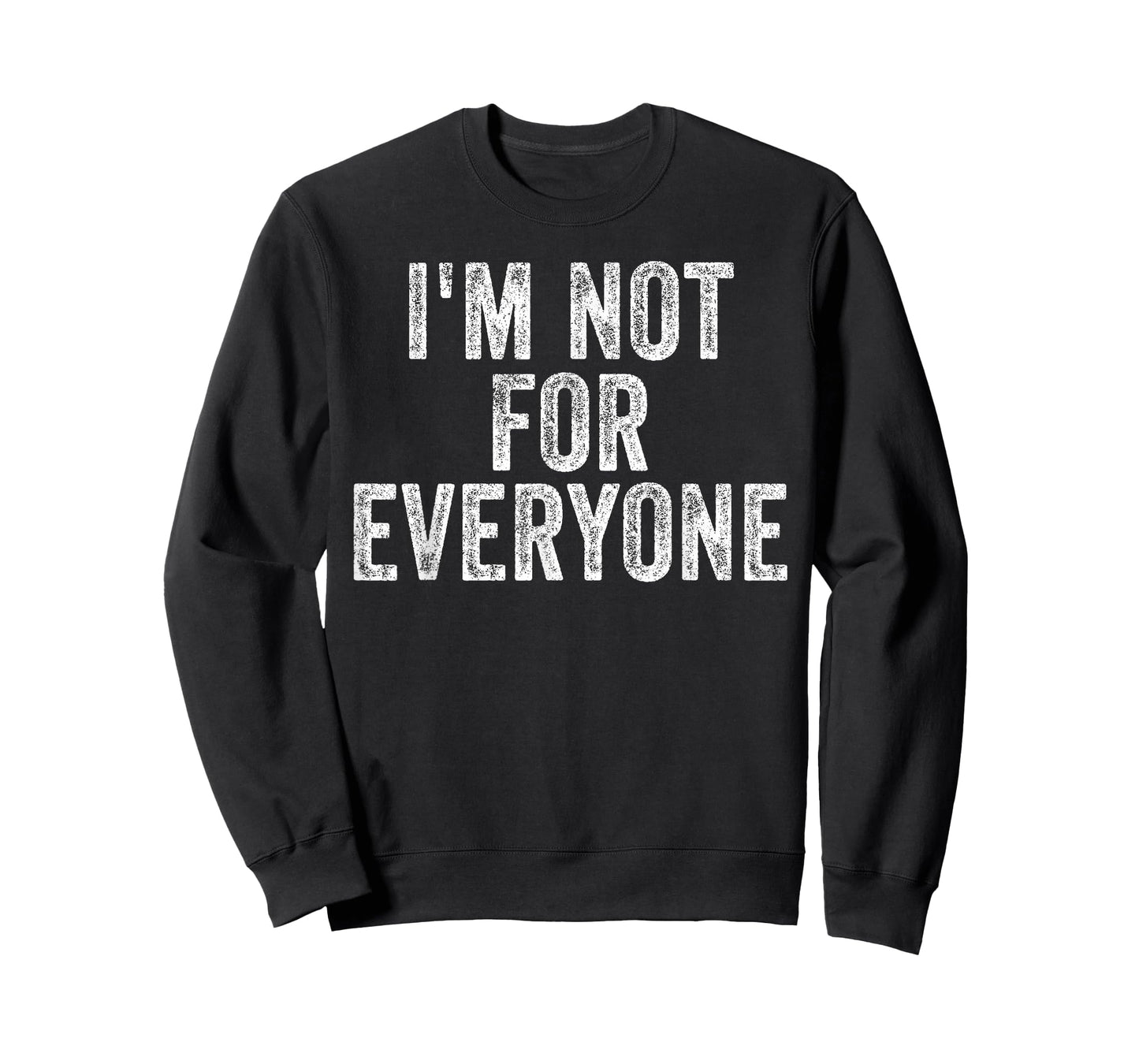 I'm Not For Everyone Funny Joke Humor Sarcastic Introvert T-Shirt