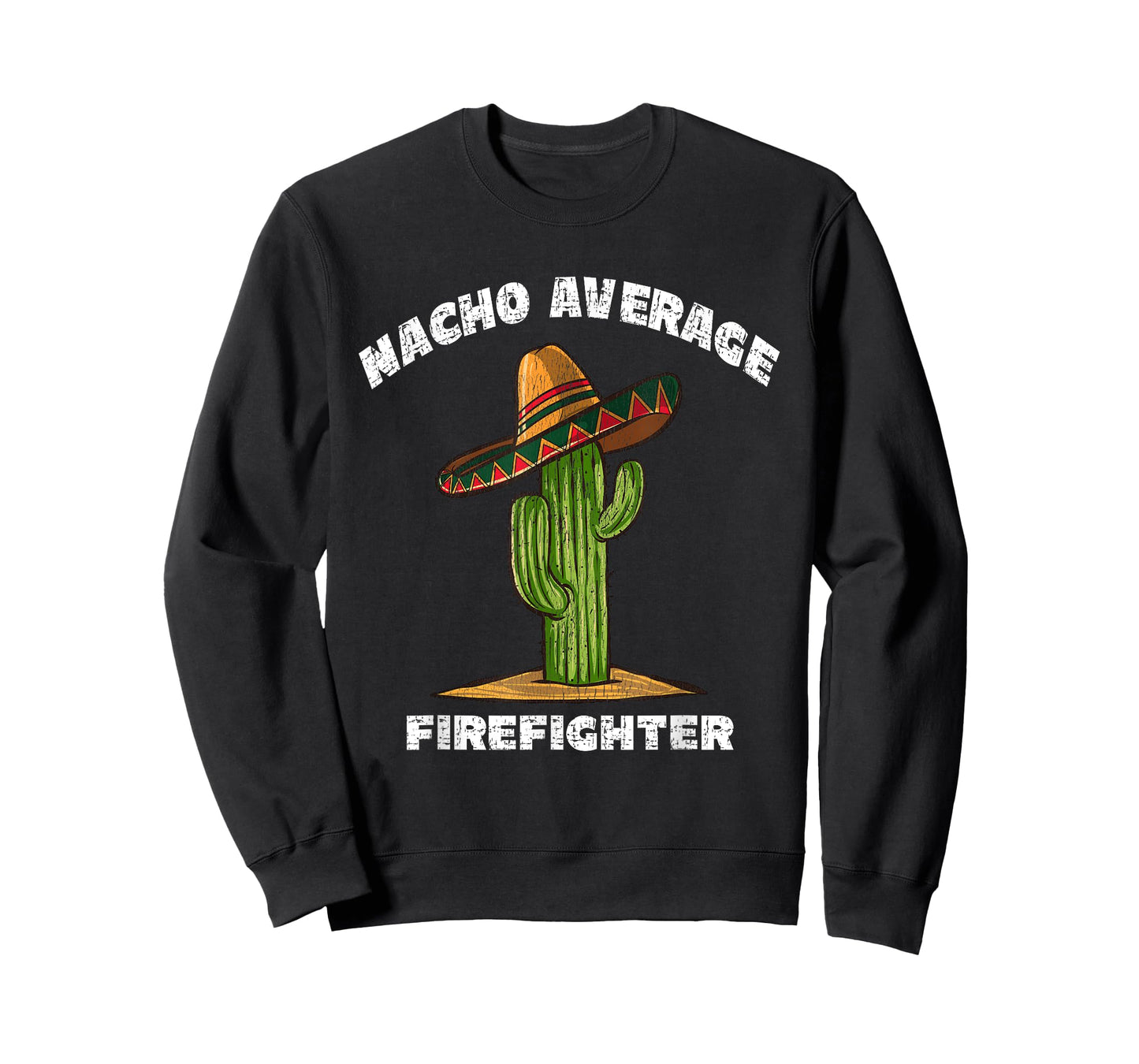 Nacho Average Firefighter Pun Retro Cactus Sombrero Art T-Shirt