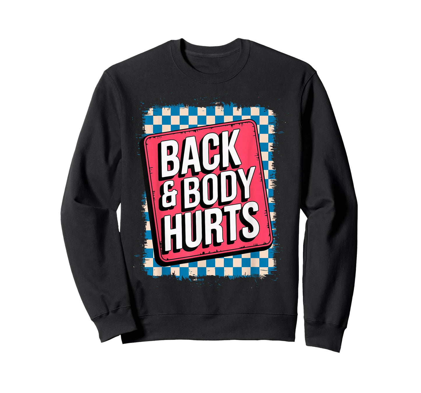 Back & Body Hurts Funny Bodybuilder Joke Gym Weightlifting T-Shirt