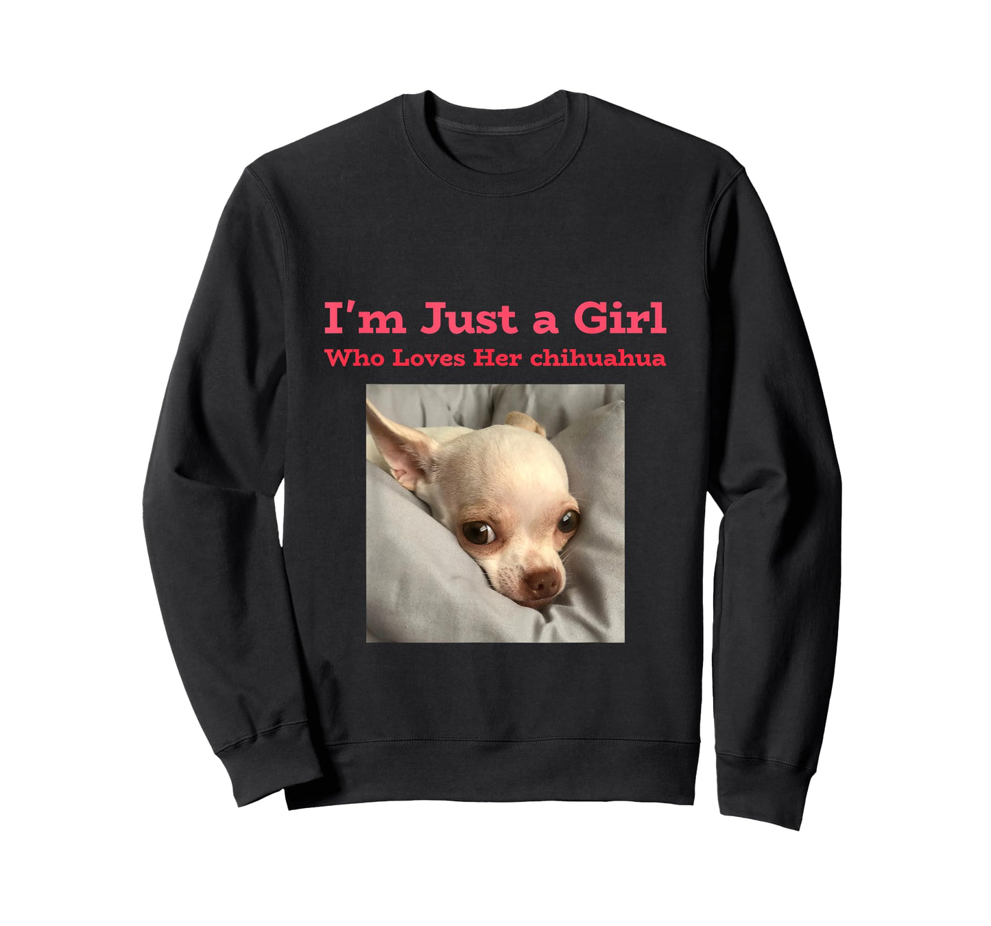 I'm just a girl who loves her chihuahua T-Shirt