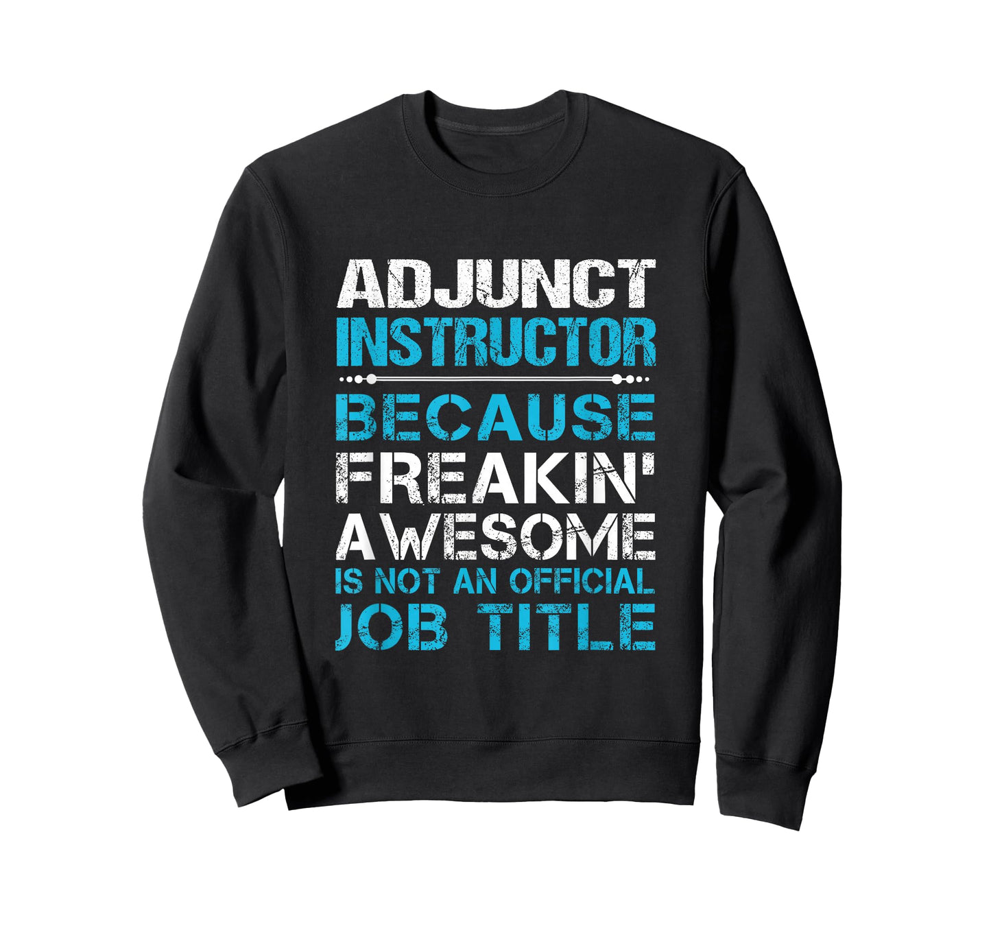 Adjunct Instructor - Freaking Awesome T-Shirt