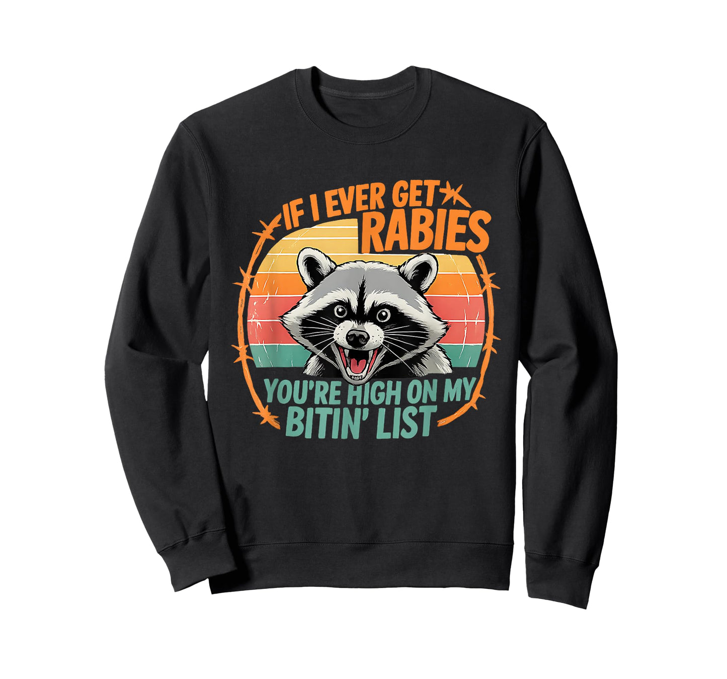 If I Ever Get Rabies, You're High On My Bitin' List Funny T-Shirt