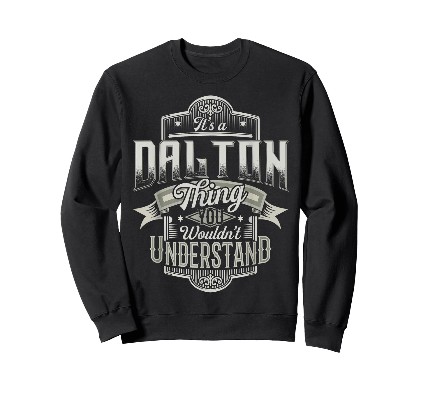 It's A DALTON Thing You Wouldn't Understand Last Name Funny T-Shirt