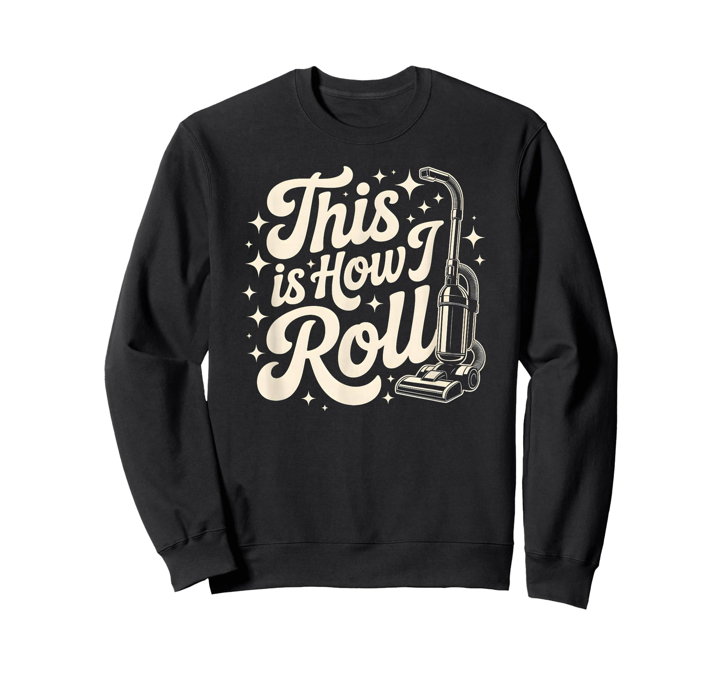 Vacuum This How I ROLL Cleaning Dusting Crew Clean Shine T-Shirt