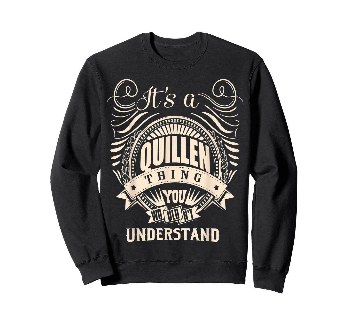 It's a QUILLEN thing you wouldn't understand Gifts T-Shirt