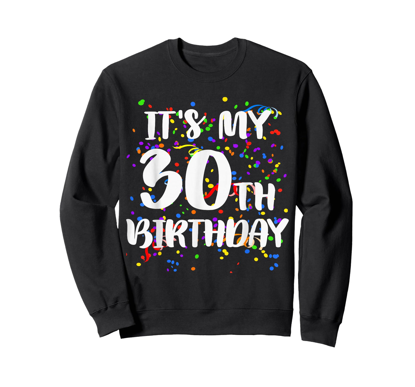 Its My 30th Birthday Shirt Happy Birthday Funny Gift TShirt T-Shirt