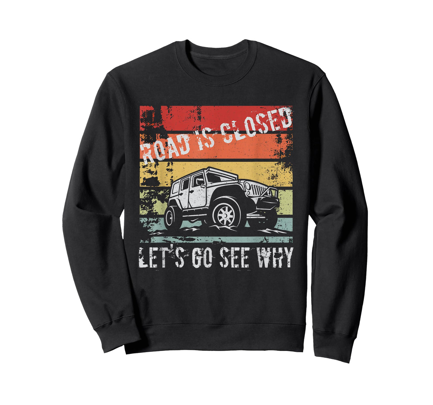 Road Is Closed Let's Go See Why T-Shirt