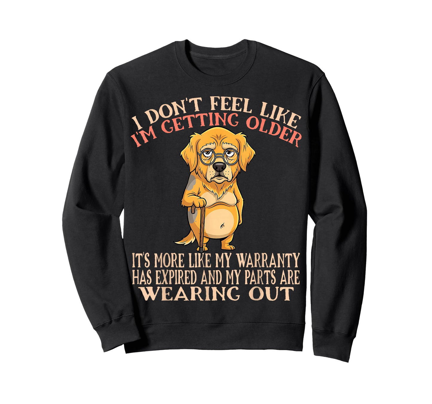 I Don't Feel Like I'm Getting Older Seniors Funny Aging Dog T-Shirt