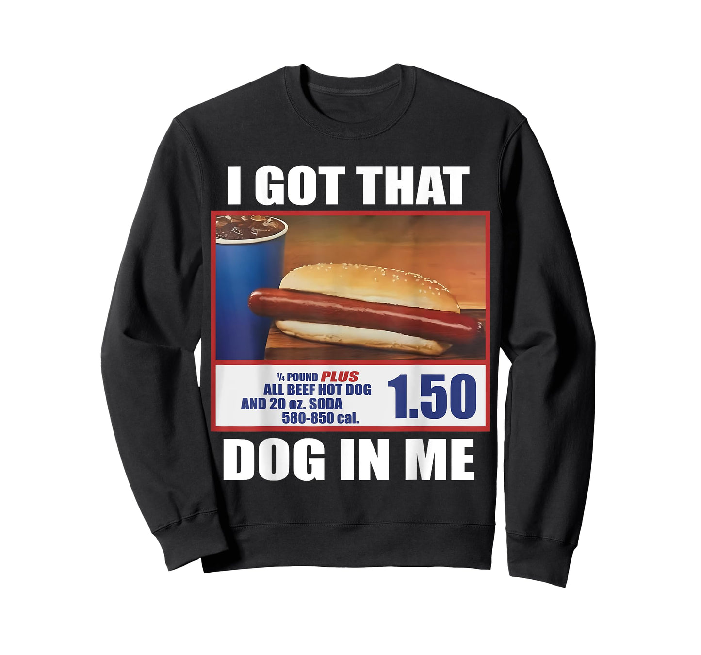 I Got That Dog In Me Funny Hotdog Meme 4th Of July America Men Women T-Shirt