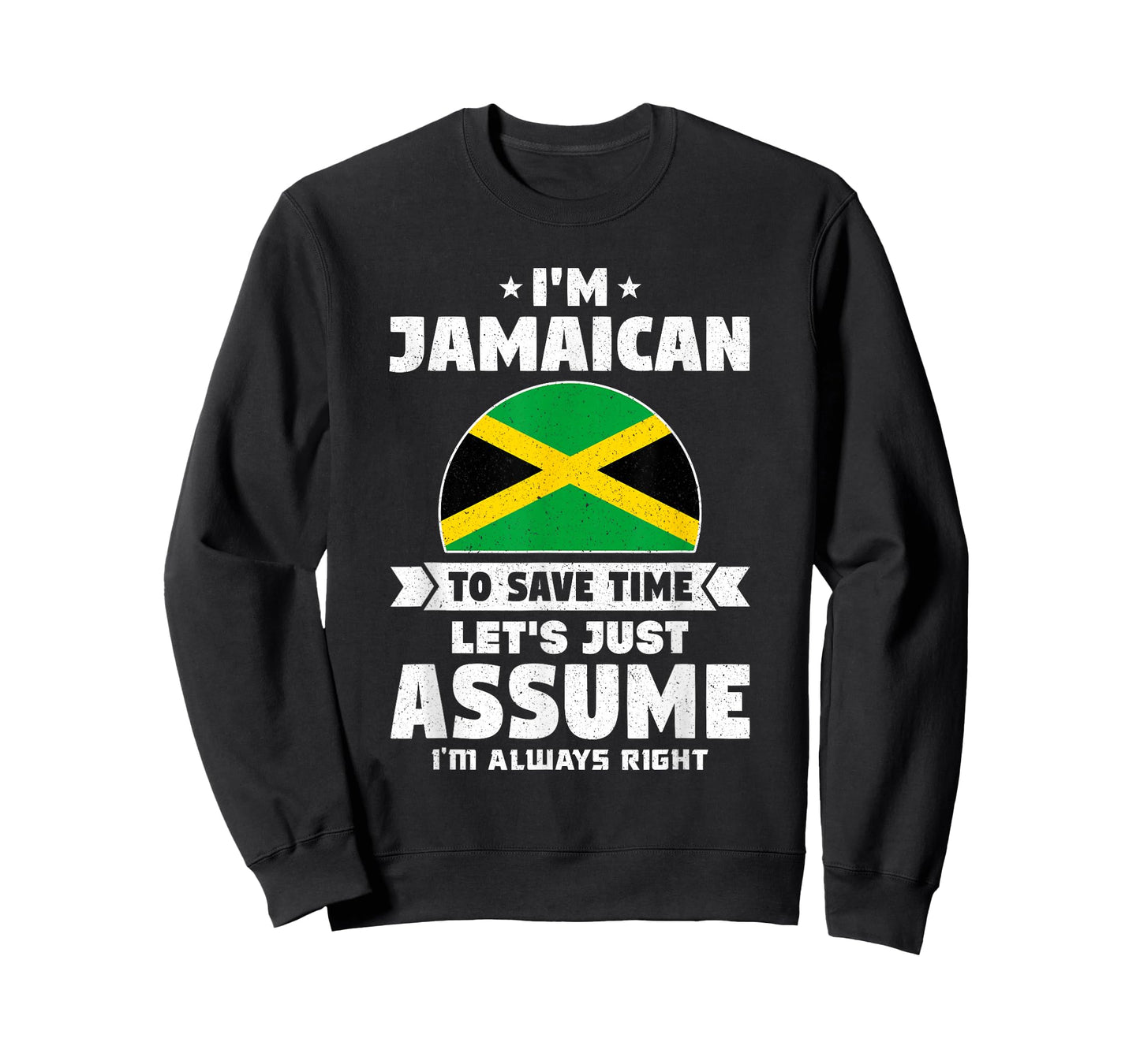 I'm Jamaican To Save Time Let's Just Assume Jamaica T-Shirt