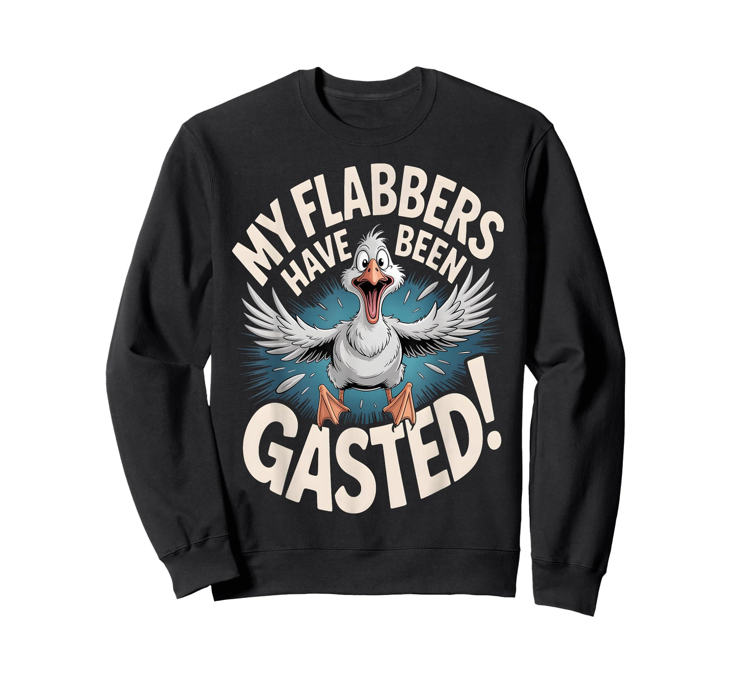 My Flabbers Have Been Gasted Funny Quote Men Women T-Shirt