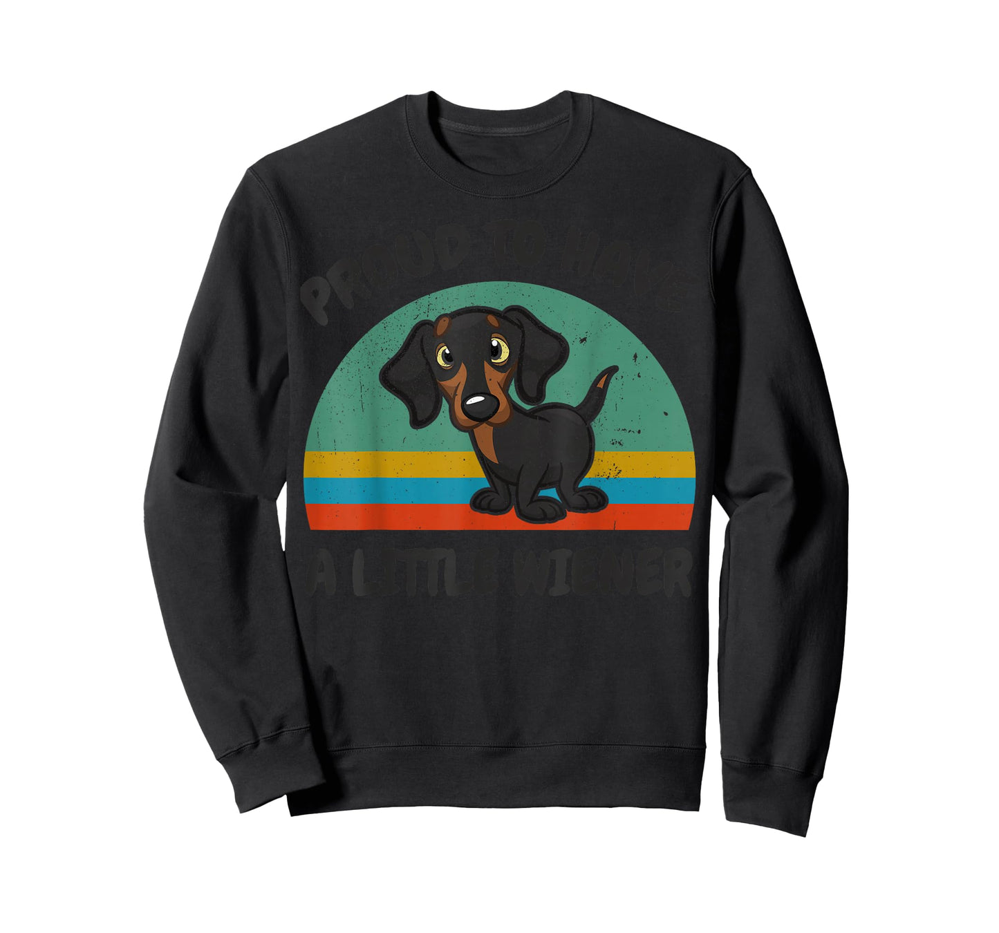 Funny Proud to Have a Little Weiner for Dachshund Dog Lover T-Shirt