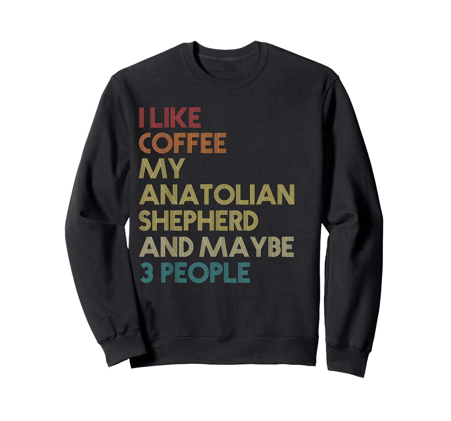 Anatolian Shepherd Dog Owner Coffee Lovers Quote Gift Retro T-Shirt