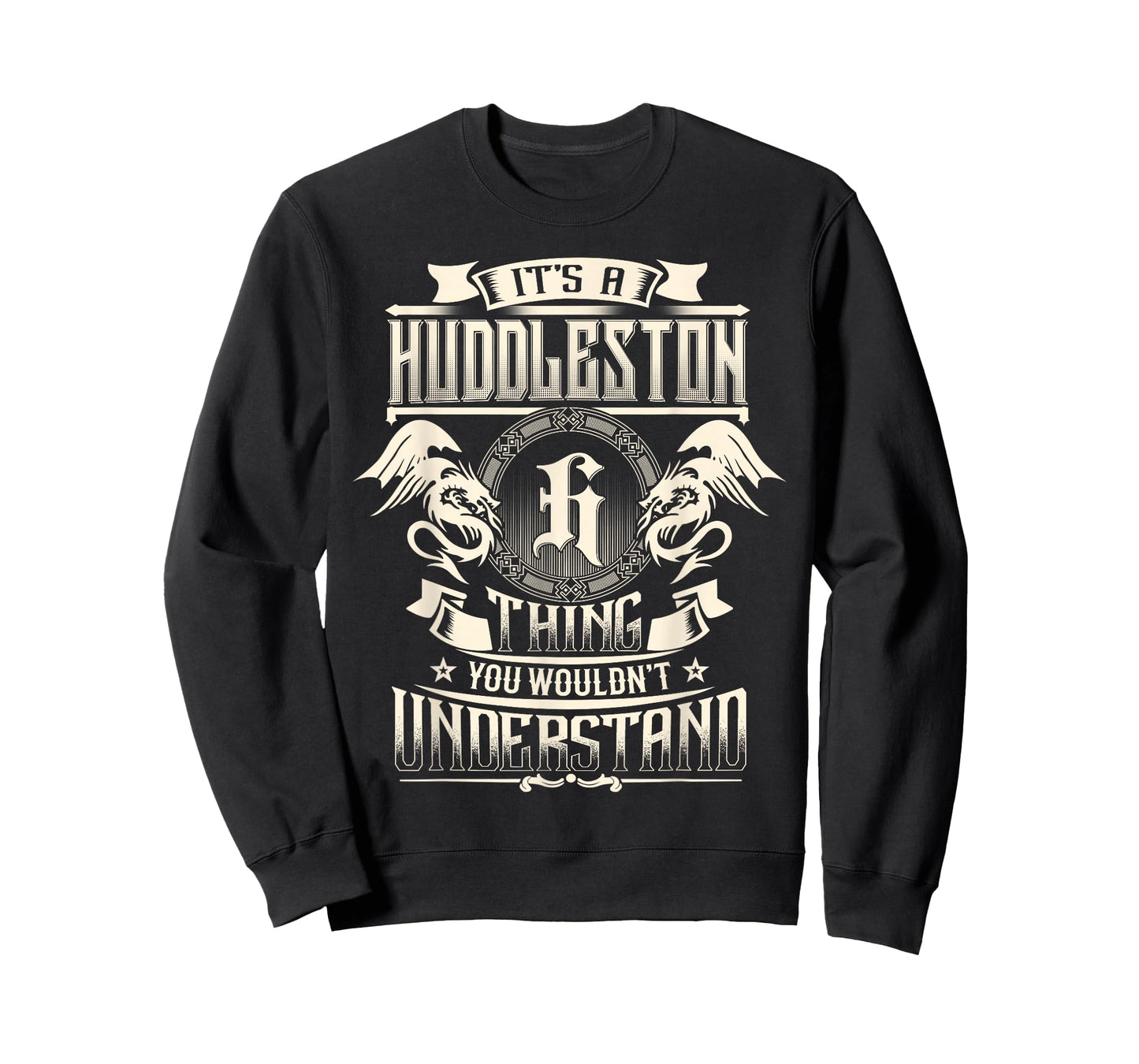 It's A HUDDLESTON Thing You Wouldn't Understand Family Name T-Shirt