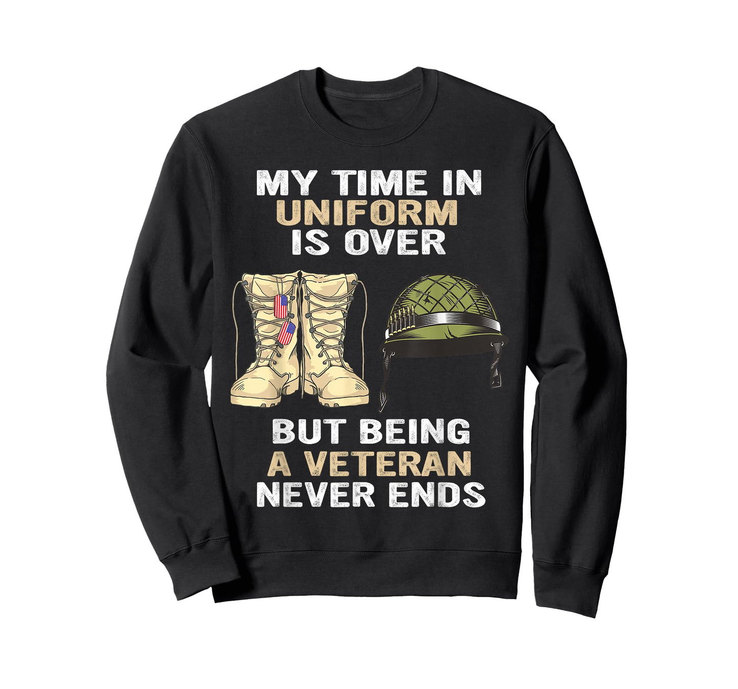 My Time In Uniform Is Over But Being A Veteran Never Ends T-Shirt