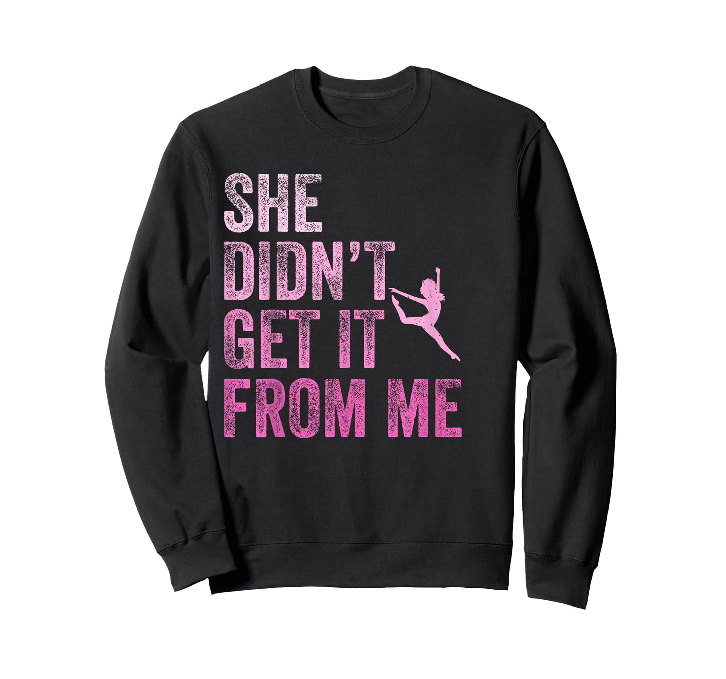 Vintage She Didn't Get It from Me Funny Dance Mom T-Shirt