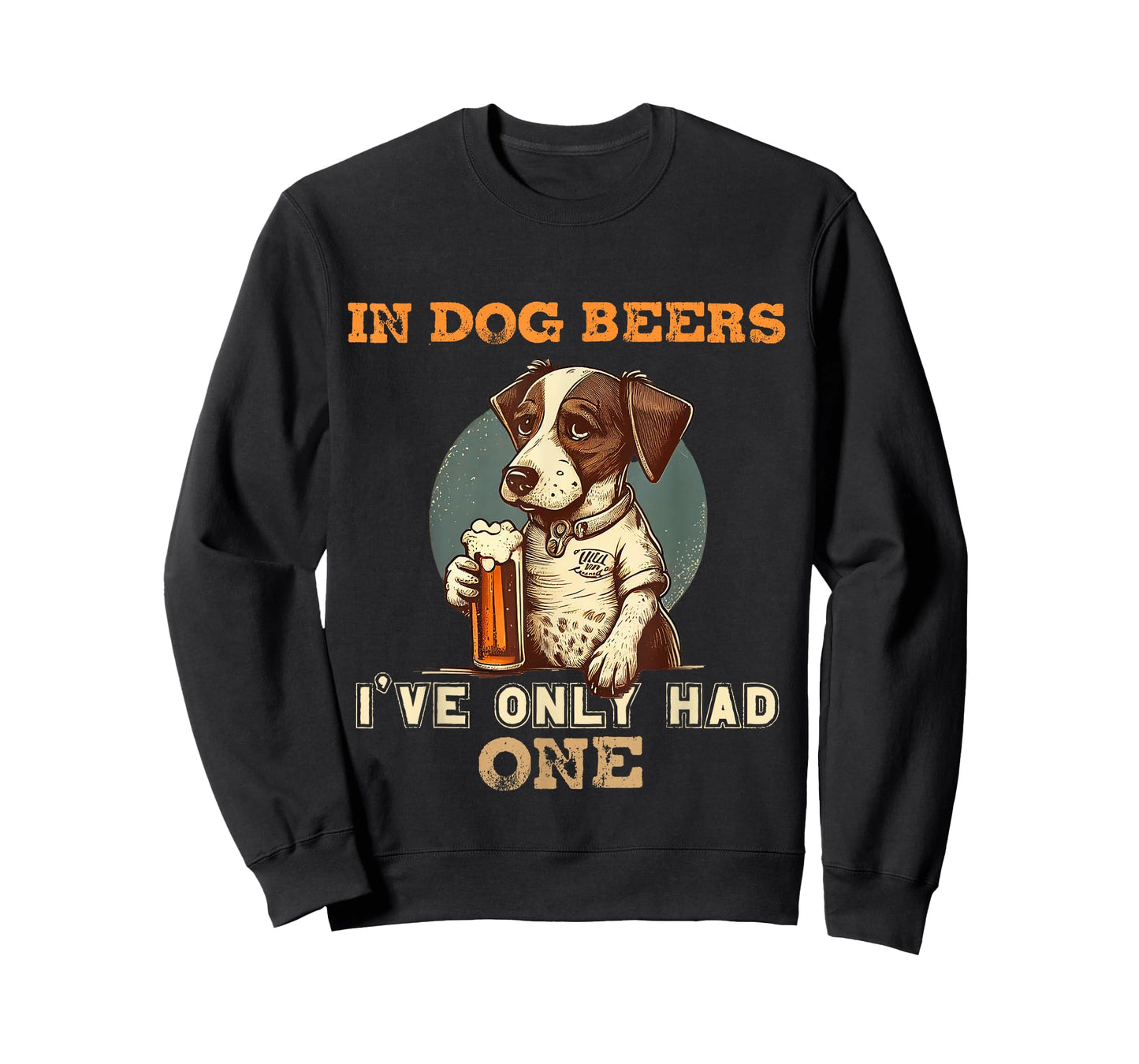 In Dog beers I've only had one Funny drunk dog T-Shirt for Men Women