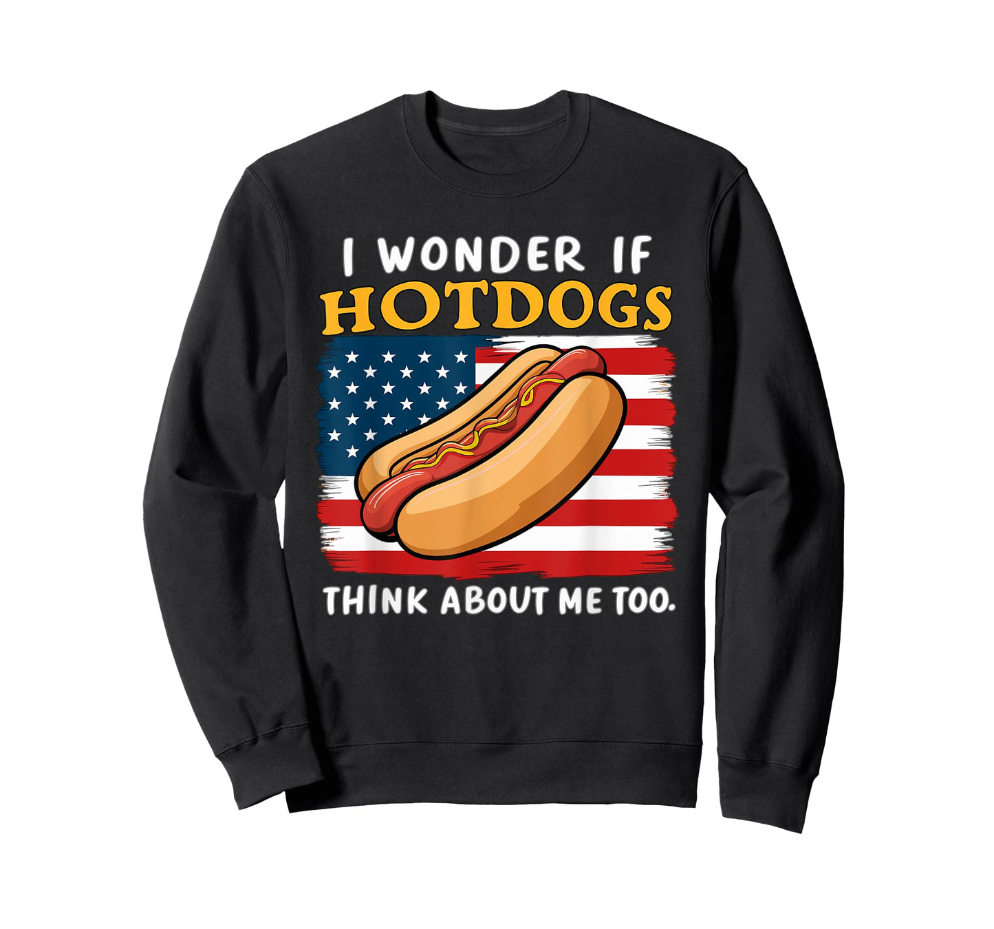 I Wonder If Hotdogs Think About Me Too Funny Hot Dog Men Women T-Shirt