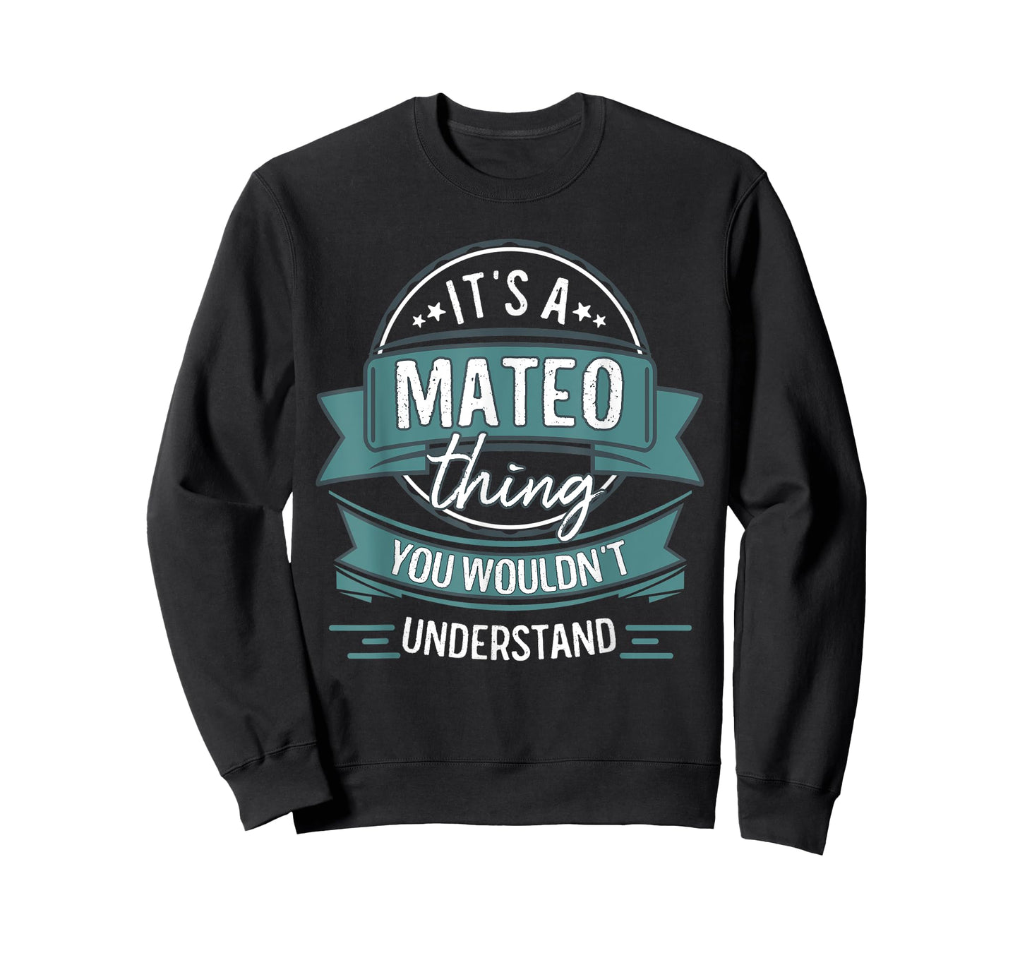 It's A Mateo Thing You Wouldn't Understand, First Name T-Shirt