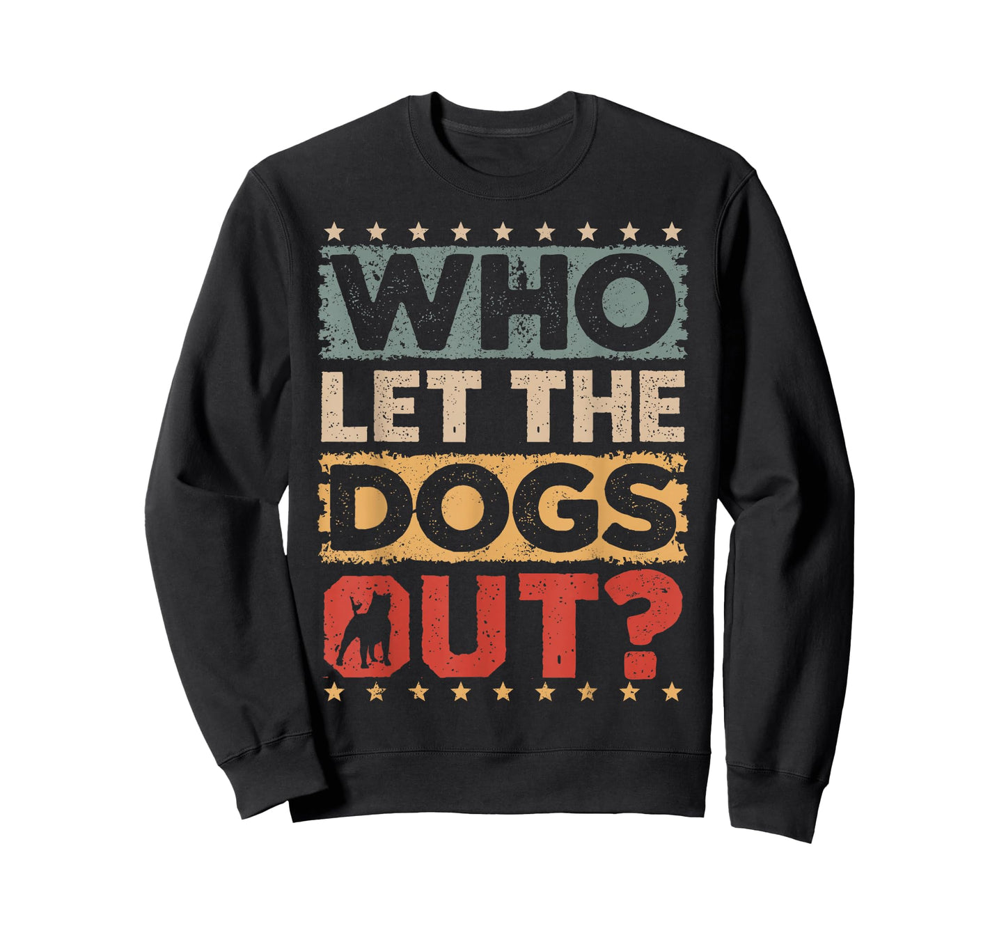 Dog Pet Who Let The Dogs Out? Funny Dog Owner T-Shirt