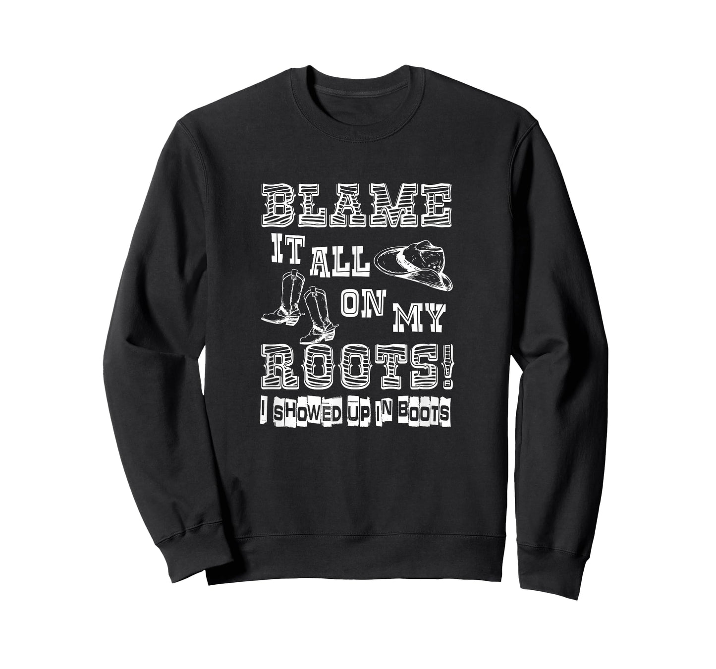 Blame it all on My Roots I Showed up in Boots T-Shirt T-Shirt