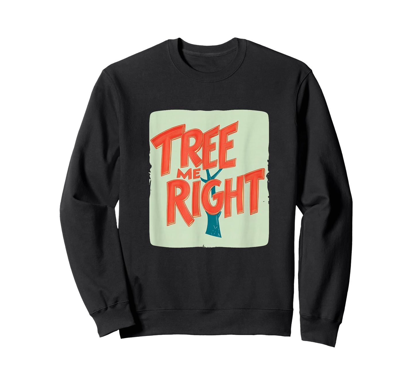 Tree me Right Costume for Man and Woman T-Shirt