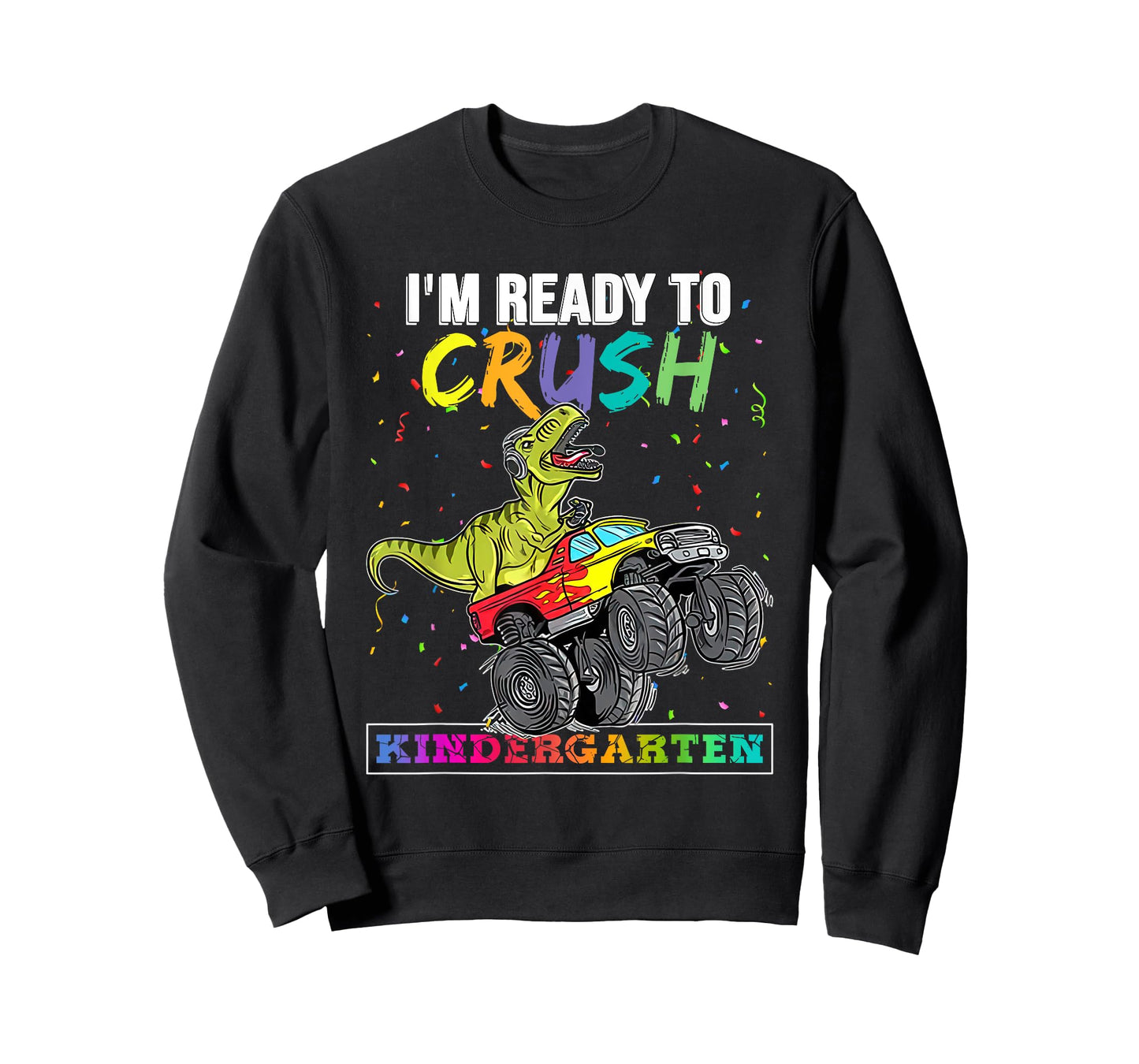 Back To School For Boy Truck I'm Ready To Crush Kindergarten T-Shirt