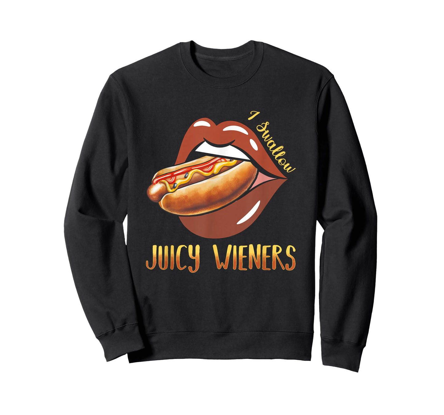 I Swallow Juicy Wieners Hotdog Food Dog Lover Joke Sarcastic T-Shirt