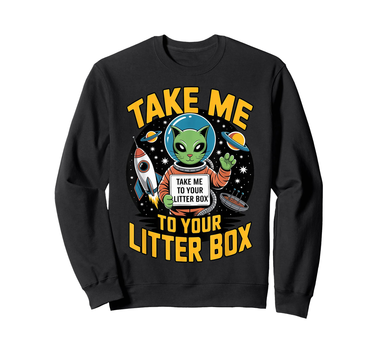 Take Me to Your Litter Box Funny Alien Cat Litter Box Joke T-Shirt