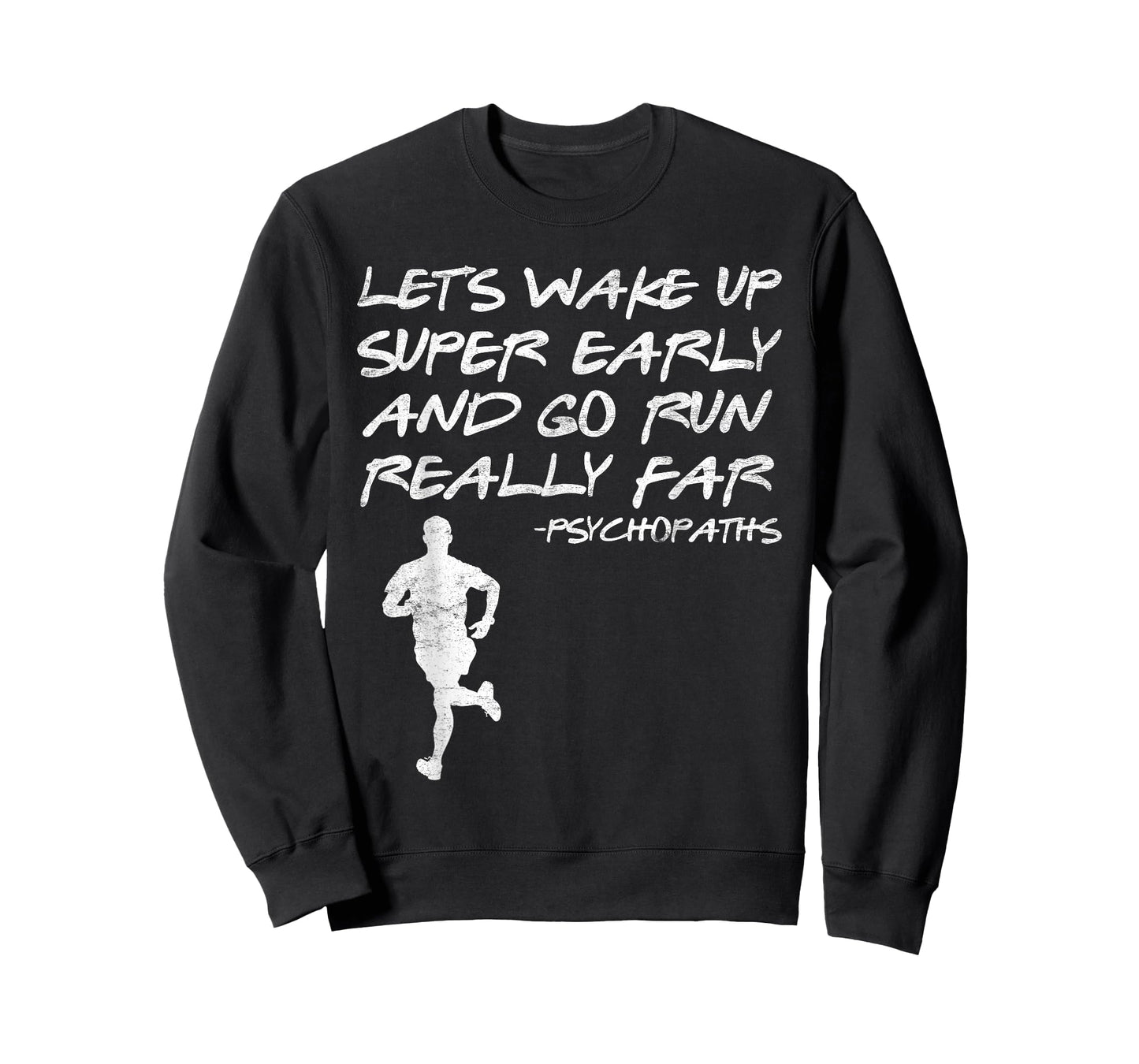 Runner LET'S WAKE UP SUPER EARLY AND GO RUN Funny T-Shirt