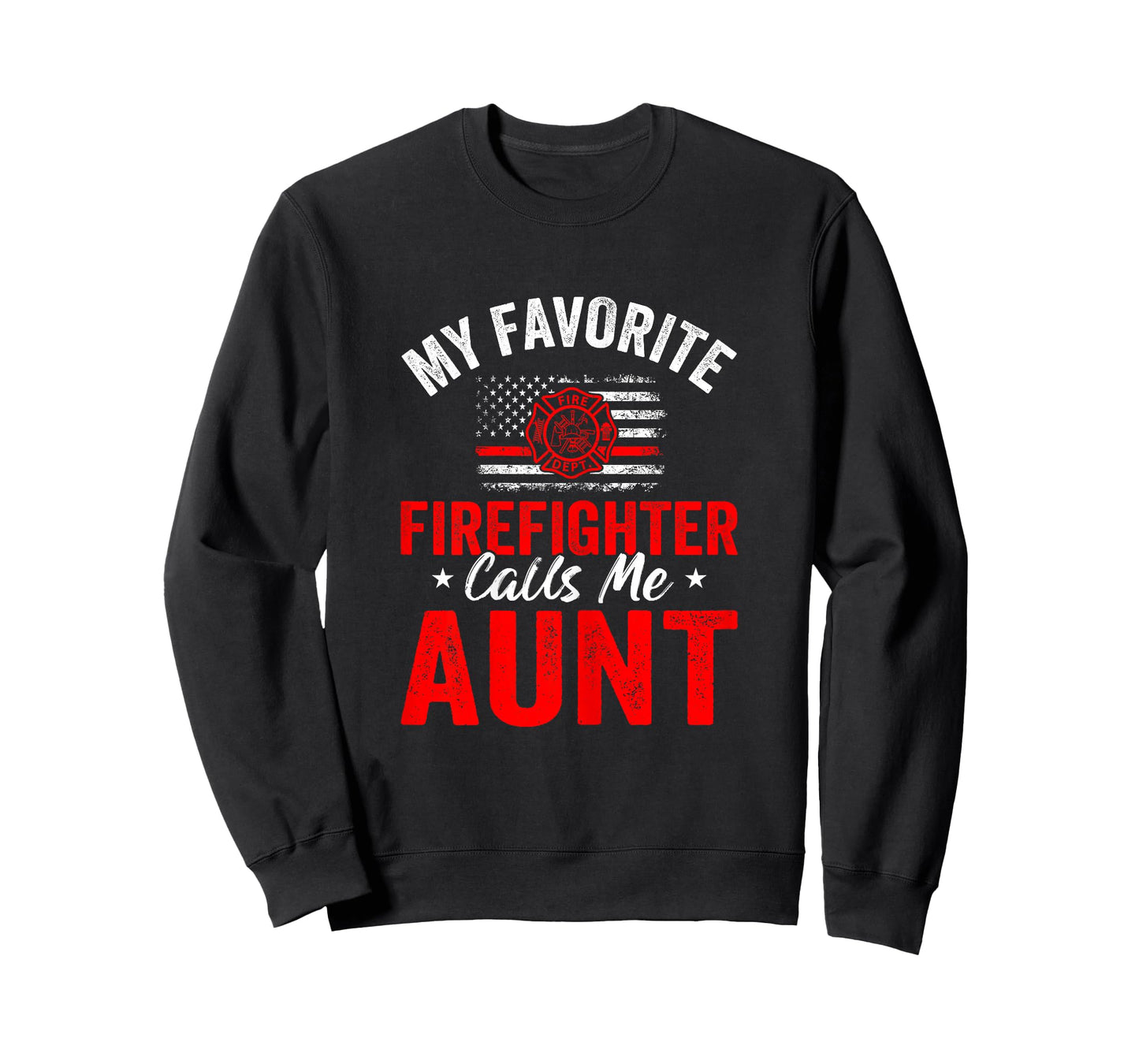 My Favorite Firefighter Calls Me Aunt American Flag For Aunt T-Shirt