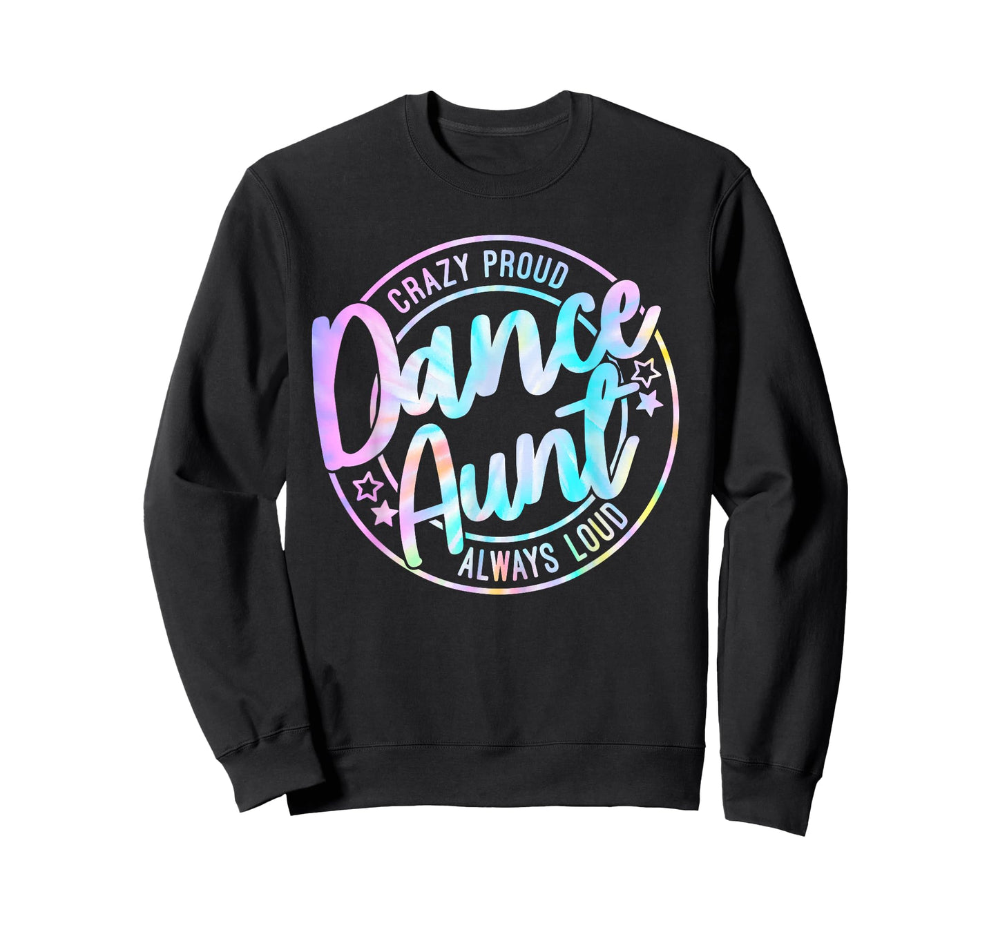 Crazy Proud Tie Dye Dance Aunt Dancing Dancer Auntie Life T-Shirt