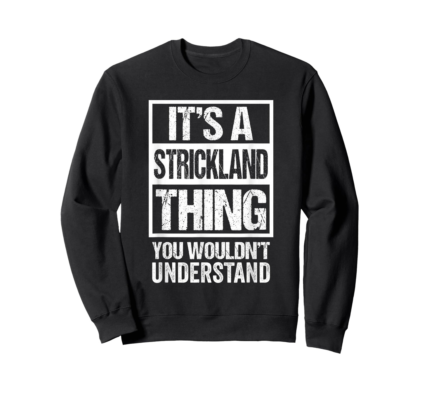 It's A Strickland Thing You Wouldn't Understand Surname Name T-Shirt