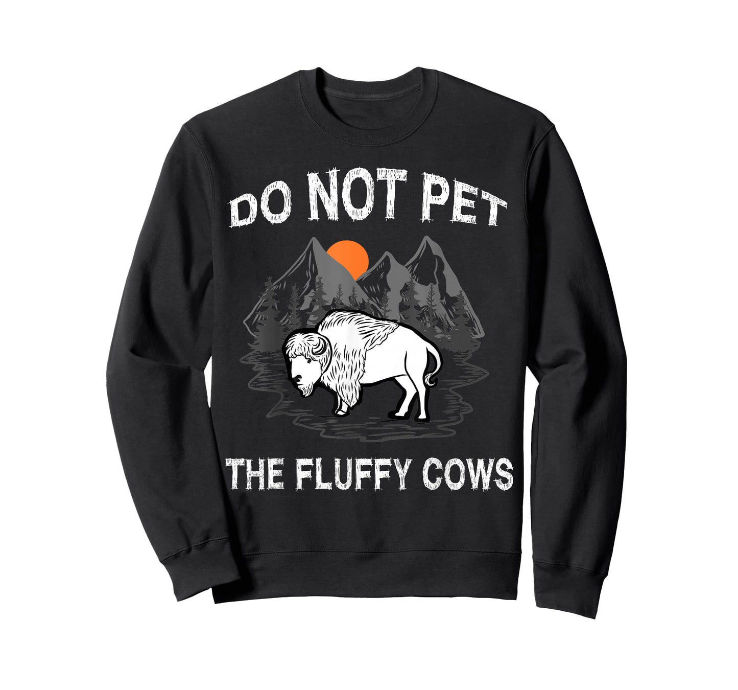 Do Not Pet The Fluffy Cows Funny Bison Gift Yellowstone Park T-Shirt