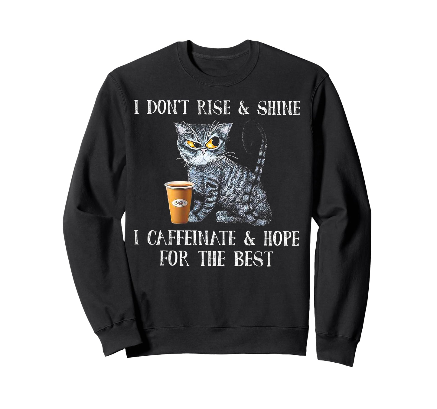 I Don't Rise And Shine I Caffeinate And Hope For The Best T-Shirt