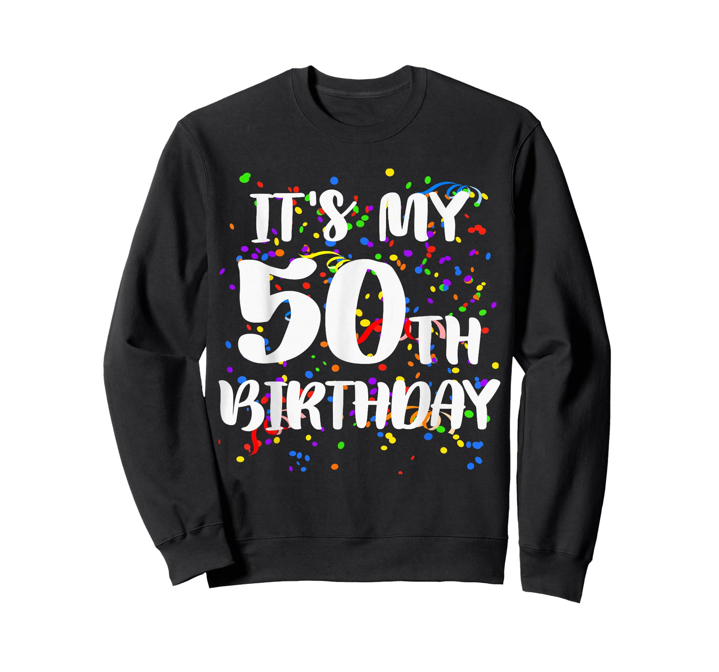 Its My 50th Birthday Shirt Happy Birthday Funny Gift Tshirt T-Shirt