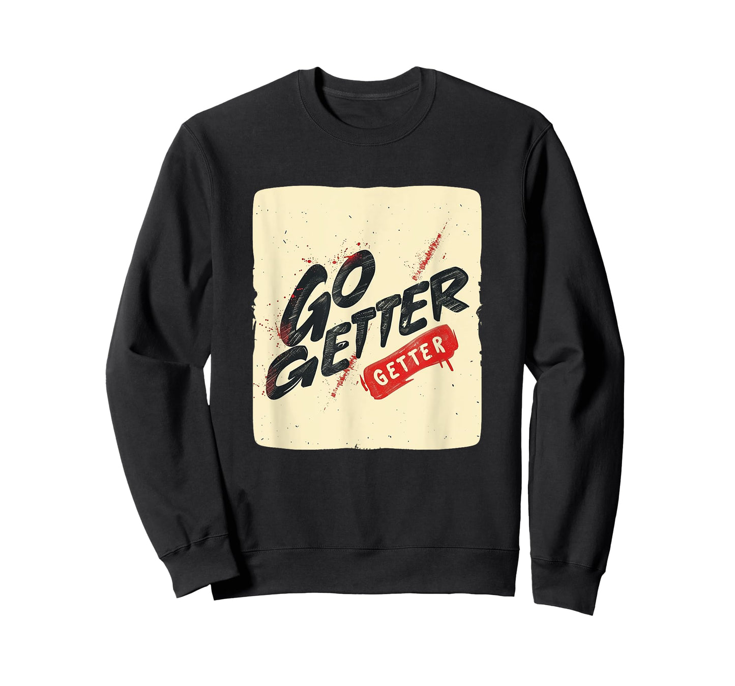 Fresh Go Getter Design for a Powerful Appeal T-Shirt