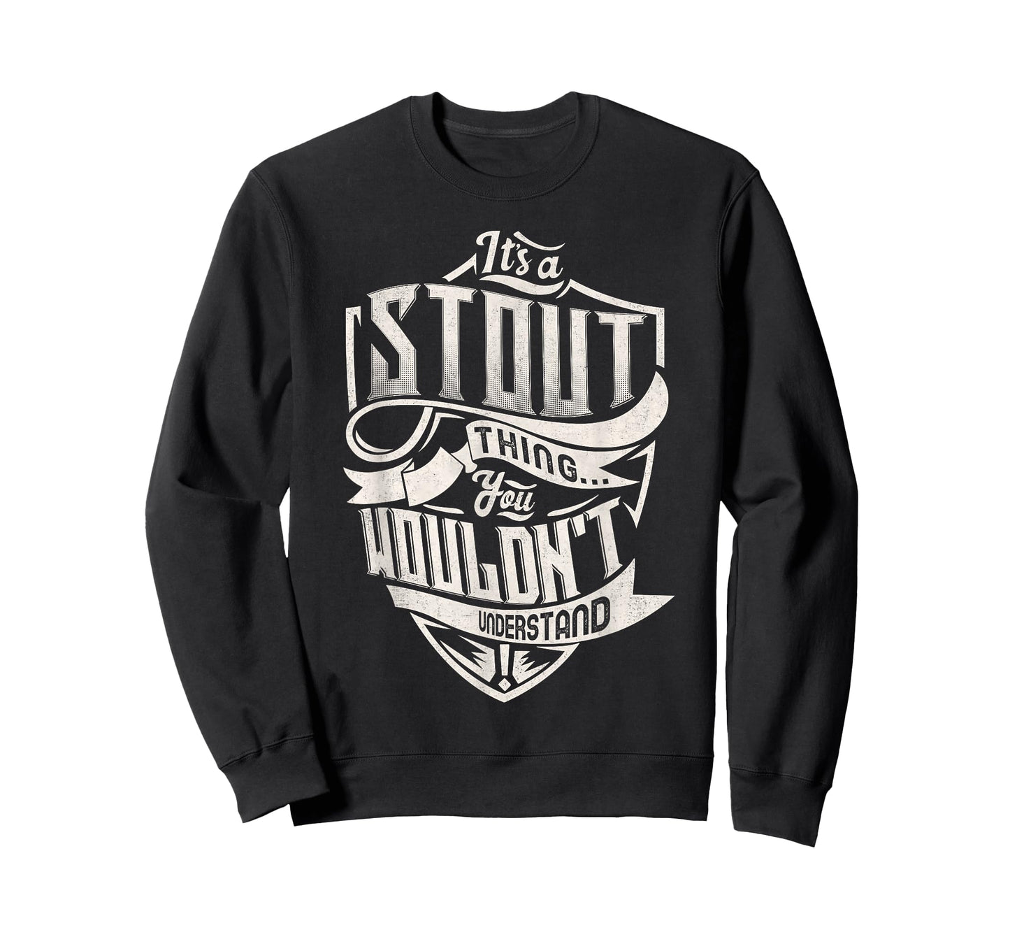 It's A STOUT Thing You Wouldn't Understand Family Name T-Shirt