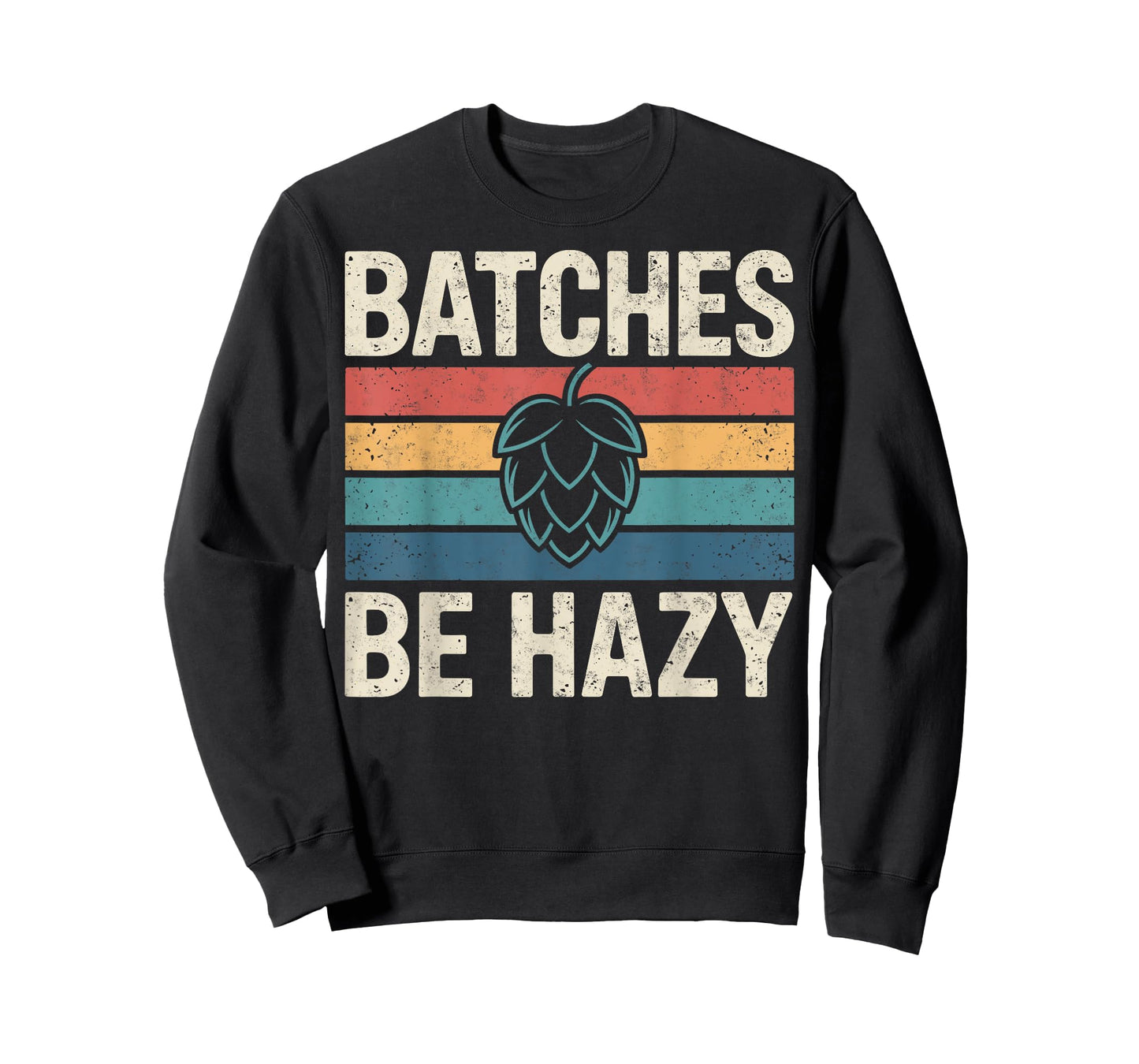 Batches Be Hazy Beer Lover Retro Hop Tee Drinking Party T-Shirt