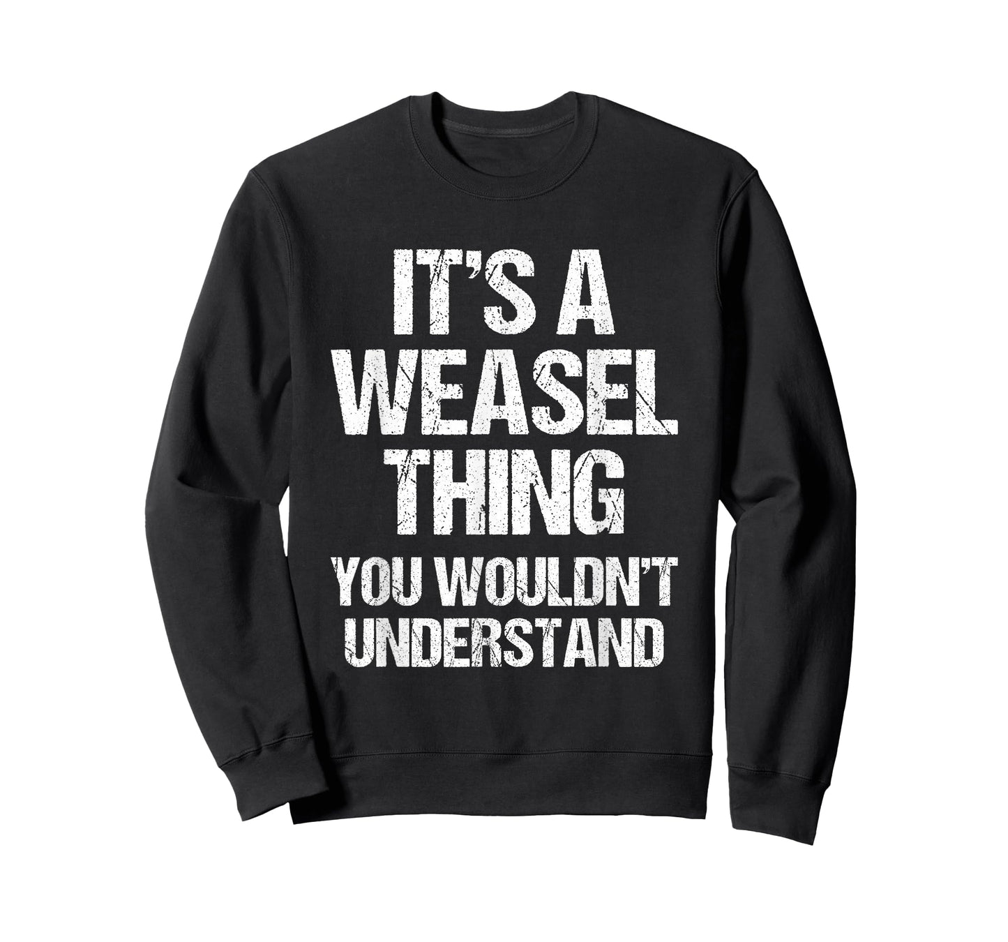 It's A Weasel Thing (You Wouldn't Understand) - Funny Weasel T-Shirt